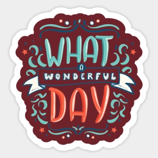 What A Wonderful Day Sticker